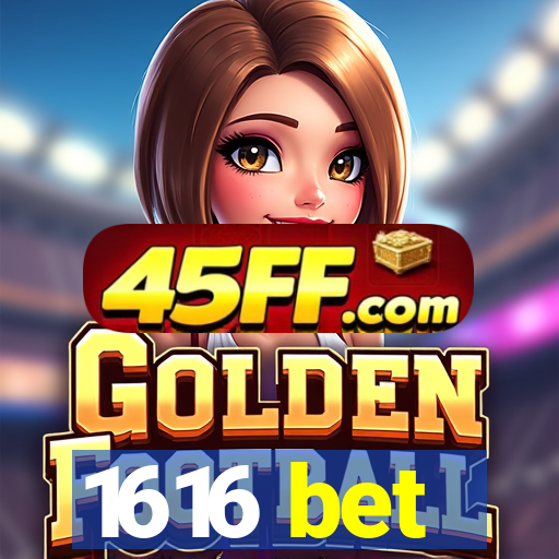 1616 bet
